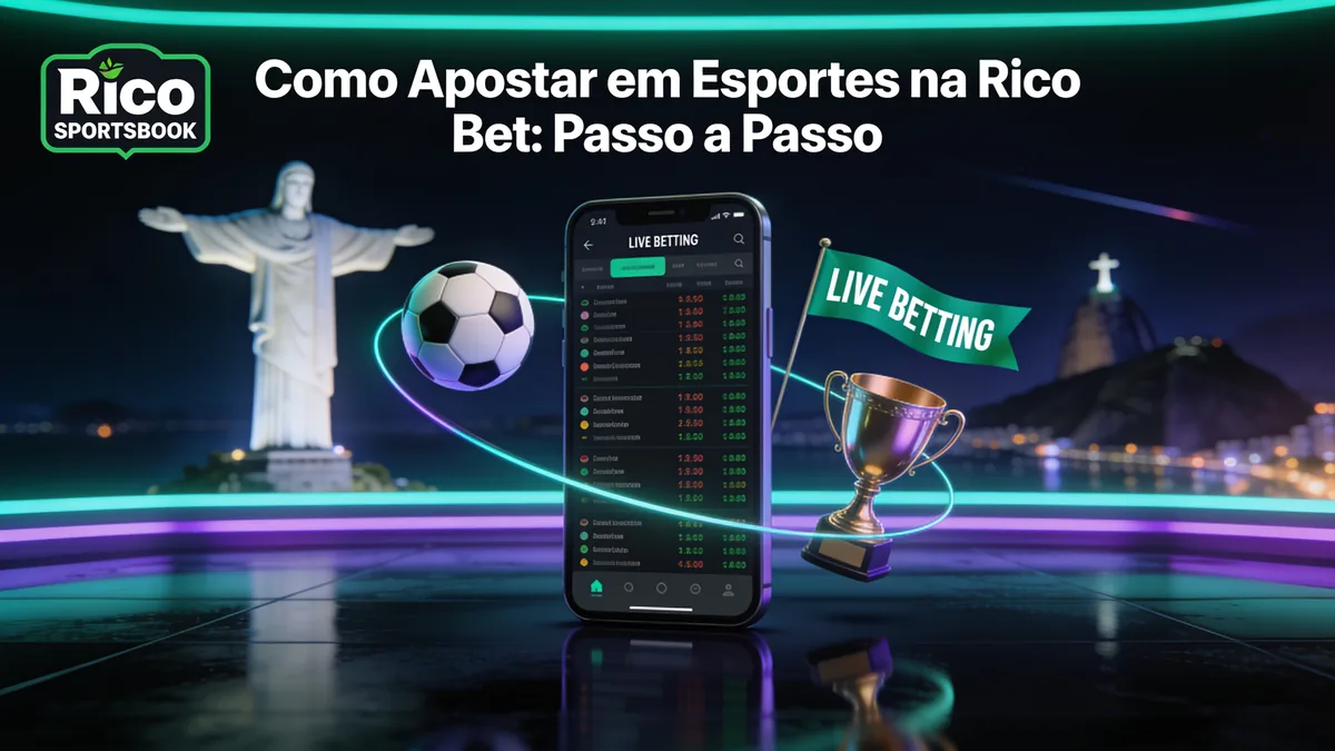 Como Apostar em Esportes na Rico Bet: Passo a Passo para jogadores no Brasil